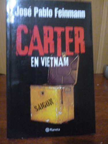 José Pablo Feinmann - Carter En Vietnam