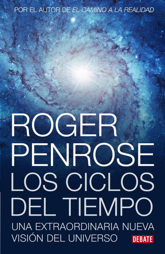 Ciclos Del Tiempo, De Penrose, Roger. Editorial Debate, Tapa Dura En Español