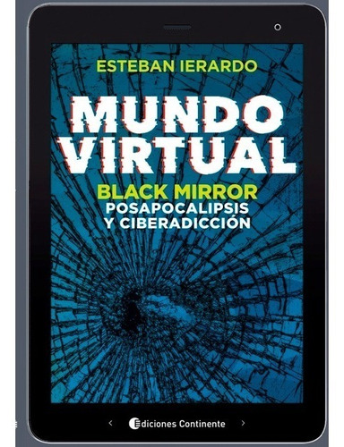 Mundo Virtual : Black Mirror , Posapocalipsis Y Ciberadiccio