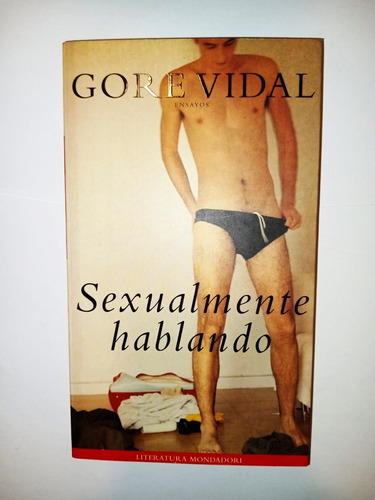 Sexualmente Hablando- Gore Vidal - Mondadori