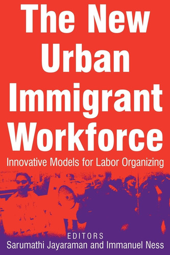 Libro: En Inglés The New Urban Immigrant Workforce Innovati