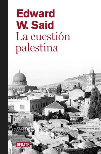 La Cuestion Palestina / The Question Of Palestine - Edwar...