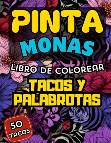 Libro De Colorear De Tacos Y Palabrotas: Pinta Monas, Libro
