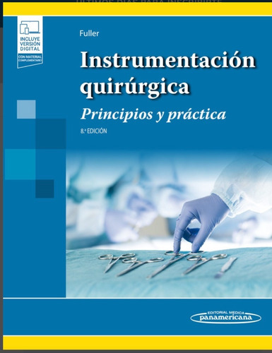Instrumentación quirúrgica: Principios y práctica, de Joanna Kotcher Fuller., vol. 1. Editorial Médica Panamericana, tapa blanda, edición 8a en español, 2023