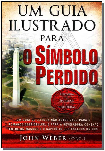 Um Guia Ilustrado Para O Símbolo Perdido, De Weber, John ( Org. ). Editora Cultrix Em Português