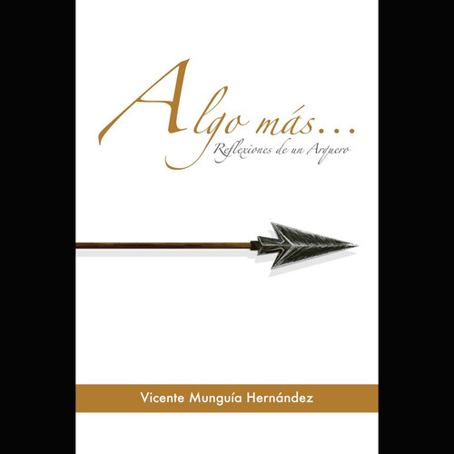 Algo Más..., De Munguía, Vicente. Editorial Appie Ebook & Ecommerce, Tapa Blanda En Español, 2021