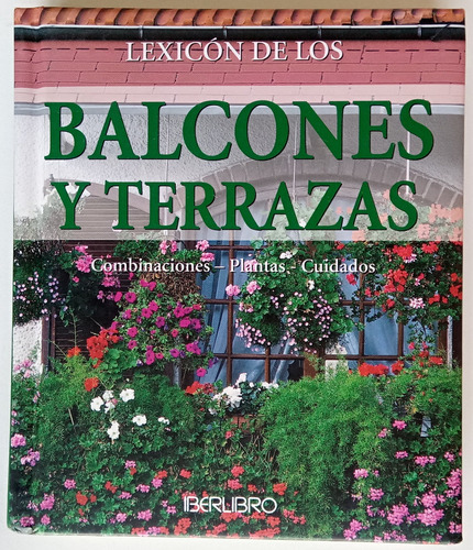 Lexicón De Balcones Y Terrazas Plantas Ed Iberlibro Libro