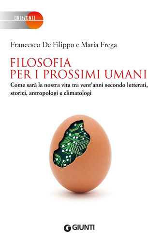 Libro: Filosofia Per I Prossimi Umani: Come Sarà La Nostra V