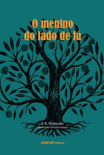 O MENINO DO LADO DE LÁ, de PENTEADO, J.R. Editora SESI - SP EDITORA, capa mole, edição 1ª edição - 2018 em português