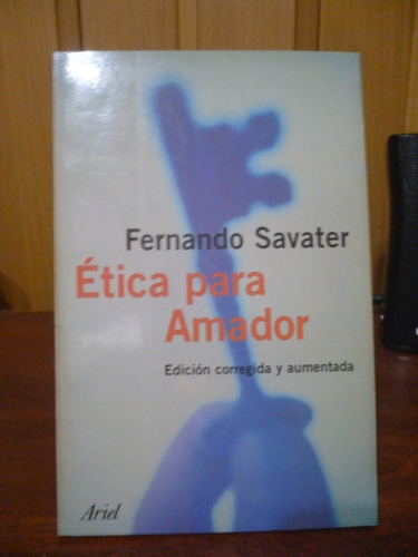 Fernando Savater - Ética Para Amador (corregida Y Aumentada)
