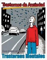 Comprar Trastornos De Ansiedad: Guia Esencial De Los Trastornos Ment