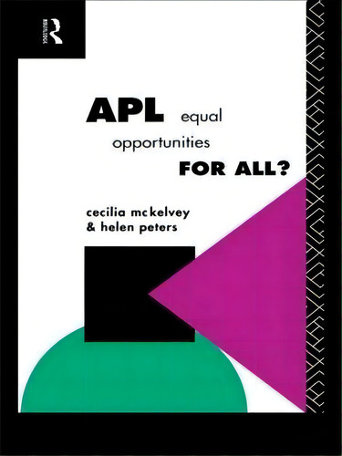 Apl: Equal Opportunities For All?, De Cecilia Mckelvey. Editorial Taylor Francis Ltd, Tapa Blanda En Inglés