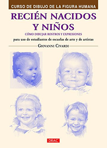 Curso De Dibujo De La Figura Humana Recien Nacidos Y Niños: