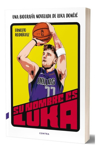 Su Nombre Es Luka . Una Biografia Novelada De Luka Doncic