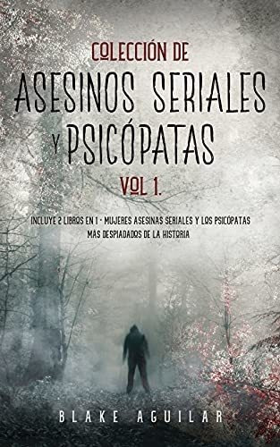 Coleccion De Asesinos Seriales Y Psicopatas Vol 1.&-.