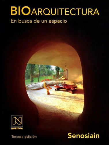 Bioarquitectura 3a Ed, De Senosiain, Javier. Editorial Limusa, Tapa Blanda En Español, 2016