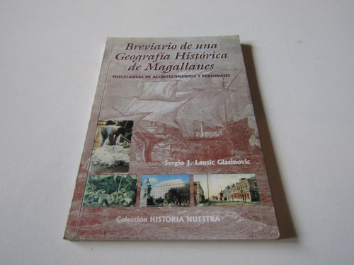 Breviario De Una Geografia Historica De Magallanes