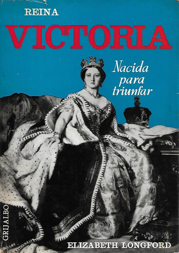 Reina Victoria Nacida Para Triunfar Elizabeth Longford