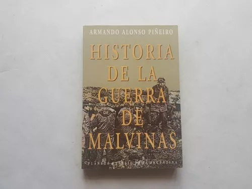 Historia De La Guerra De Malvinas. Armando Alonso Piñeiro