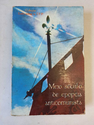 Meio Século De Epopéia Anticomunista