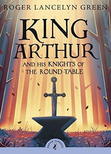 King Arthur And His Knights Of The Round Table (puffin Class