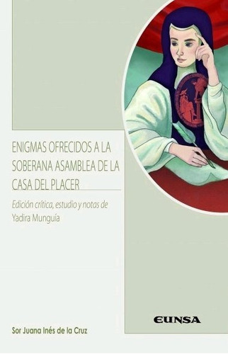 Enigmas ofrecidos a la soberana asamblea de la casa del placer, de Munguía Ochoa, Laura Yadira. Editorial EDICIONES UNIVERSIDAD DE NAVARRA, S.A., tapa blanda en español