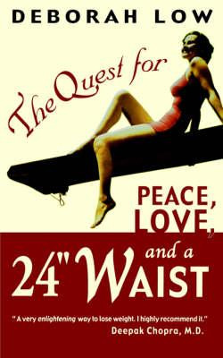 Libro The Quest For Peace, Love And A 24  Waist - Deborah...