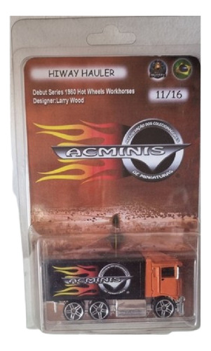 Hot Wheels Hiway Hauler Acminis Custom 11/16 Lacrado