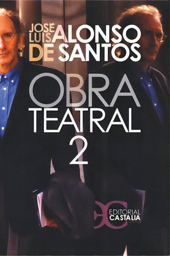 Obra Teatral. Tomo Ii, De Alonso De Santos, José Luis. Editorial Castalia Ediciones, Tapa Blanda En Español