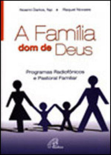 A Família, Dom De Deus - Programas Radiofônicos E Pastoral