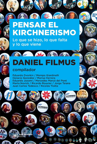 Pensar El Kirchnerismo, Filmus, Ed. Sxxi