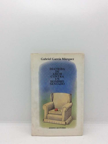 García Márquez - Diatriba De Amor Contra Un Hombre Sentado