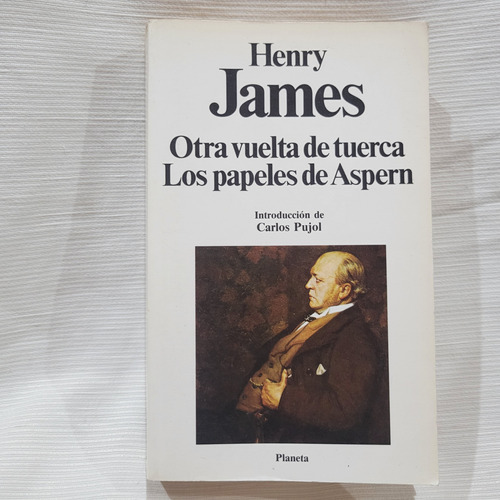 Otra Vuelta Tuerca Los Papeles De Aspern Henry James Planeta