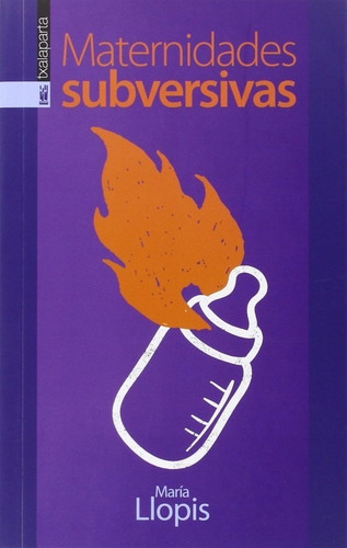 Libro Maternidades Subversivas - Llopis, Maria
