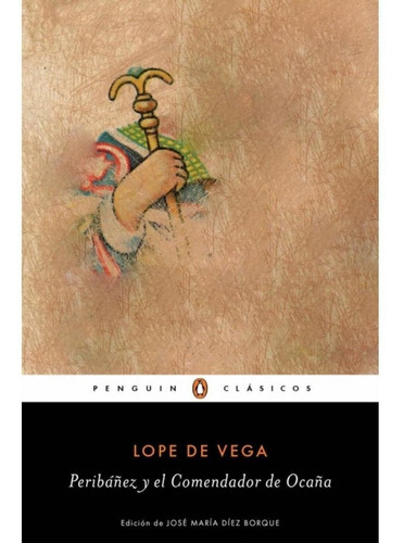 Peribáñez Y El Comendador De Ocaña, De Lope De Vega. Editorial Penguin En Español