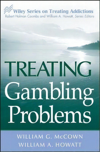 Treating Gambling Problems, De William George Mccown. Editorial John Wiley Sons Inc, Tapa Blanda En Inglés