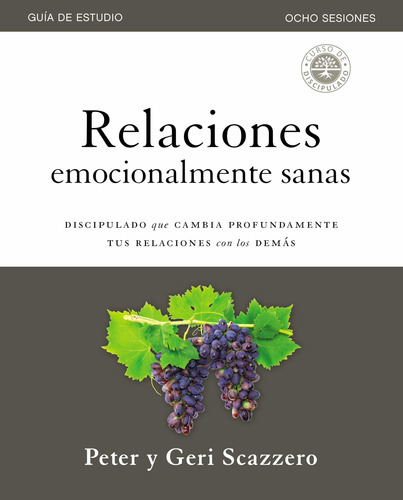 Relaciones Emocionalmente Sanas Guía De Estudio, De Peter Y Geri Scazzero., Vol. No. Editorial Vida, Tapa Blanda En Español, 0