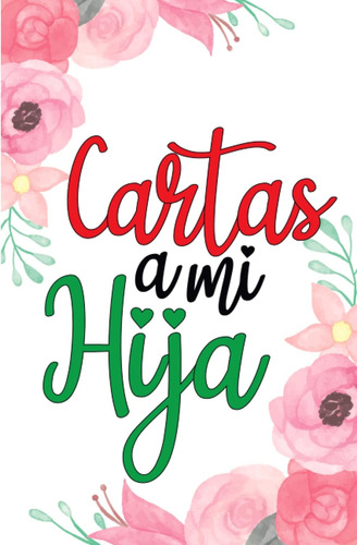 Libro: Cartas A Mi Hija: Cartas A Tu Hija , Regalo Para Hija