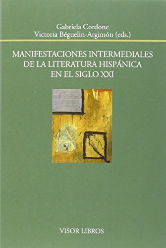 Manifestaciones Intermediales De La Literatura Hispanica En