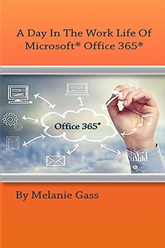 A Day In The Worklife Of Microsoft Office 365