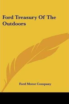 Ford Treasury Of The Outdoors - Motor Company Ford Motor ...