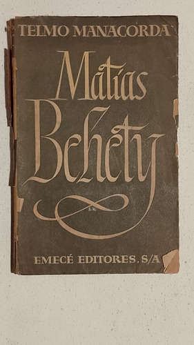 Matias Behety-telmo Manacorda-emece-1a Edicion-año 1948