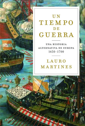 Un Tiempo De Guerra Lauro Martines Editorial Crítica