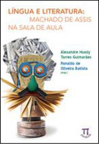 Lingua E Literatura - Machado De Assis Na Sala De Aula