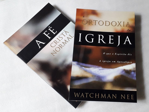 A Fé Cristã Normal + A Ortodoxia Da Igreja | Watchman Nee