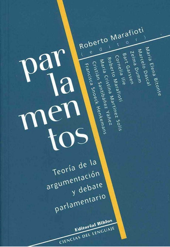 Parlamentos. Teoría De La Argumentación Y Debate Parlamentar