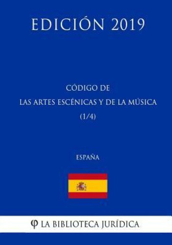 Codigo De Las Artes Escenicas Y De La Musica (1/4) (espana) 