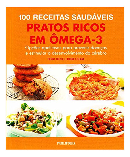 100 Receitas Saudáveis - Pratos Ricos Em Omega-3