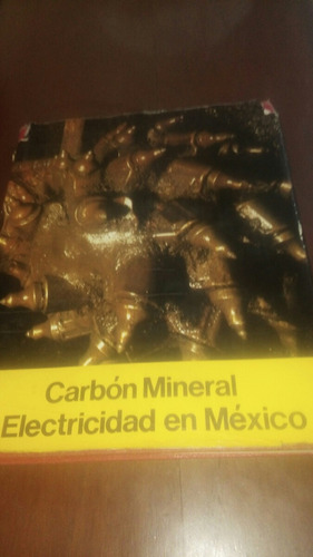 Carbón Mineral Y Electricidad En México, Libro