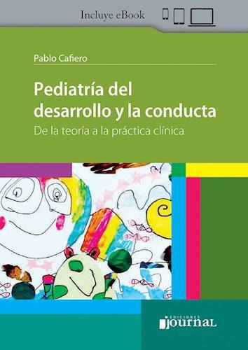 Pediatría Del Desarrollo Y La Conducta. De La Teoria A La Practica Clinica, De Cafiero, Pablo. Editorial Journal, Tapa Blanda, Edición 1 En Español, 2023